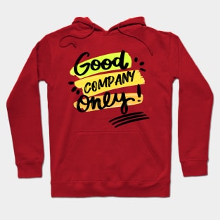 Good Company Only Chill Out Good Friends Hoodie